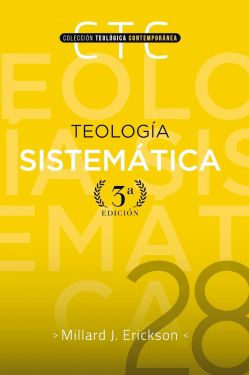 teologia sistematica tercera edición millard erickson