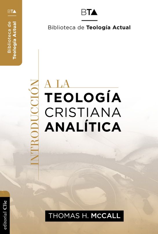 Introducción A La Teología Cristiana Analítica - Editorial Clie