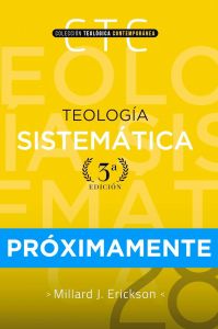 Teología sistemática (Colección Teológica Contemporánea, 28) tercera edicion